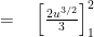 =\quad { \left[ \frac { 2{ u }^{ { 3 }/{ 2 } } }{ 3 } \right] }_{ 1 }^{ 2 }