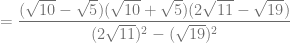 = \dfrac{(\sqrt{10} -\sqrt{5})(\sqrt{10} + \sqrt{5})(2\sqrt{11} -\sqrt{19})}{(2\sqrt{11})^2 -(\sqrt{19})^2}