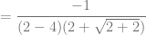 = \dfrac{-1}{(2-4)(2+\sqrt{2+2})}