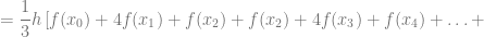 = \dfrac{1}{3}h \left[ f(x_0) + 4f(x_1) + f(x_2) + f(x_2) + 4f(x_3) + f(x_4) + \ldots + \right.