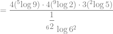 = \dfrac{4 (^{5}\log 9) \cdot 4 (^9\log 2) \cdot 3 (^2\log 5)}{^{6^{\dfrac{1}{2}}}\log 6^2}