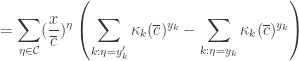 = \displaystyle{ \sum_{\eta \in \mathcal{C}}  (\frac{x}{\overline c})^{\eta}  \left( \sum_{k: \eta = y_k'} \kappa_k (\overline c)^{y_k}  -     \sum_{k: \eta = y_k}  \kappa_k (\overline c)^{y_k} \right) } 