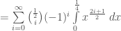 = \sum\limits_{i=0}^{\infty}\binom{\frac{1}{2}}{i}(-1)^i\int\limits_{0}^{\frac{1}{4}}x^{\frac{2i+1}{2}}\;dx