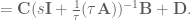 = \textbf{C}(s \textbf{I} + \frac{1}{\tau}(\tau\textbf{A}))^{-1}\textbf{B} + \textbf{D}.