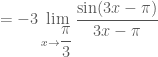 = -3\mathop {\lim }\limits_{x \to \dfrac{\pi}{3}} \dfrac{\sin (3x-\pi)}{3x-\pi}
