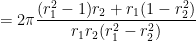 = 2\pi \displaystyle \frac{(r_1^2-1)r_2 + r_1(1-r_2^2)}{r_1 r_2 (r_1^2 -r_2^2)}