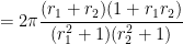 = 2\pi \displaystyle \frac{(r_1 +r_2)(1 + r_1 r_2)}{(r_1^2+1)(r_2^2+1)}