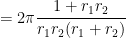 = 2\pi \displaystyle \frac{1 + r_1 r_2}{r_1 r_2 (r_1 + r_2)}