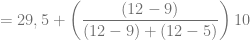 = 29,5 + \left( \dfrac{(12-9)}{(12-9)+(12-5)} \right)10