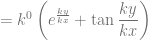= k^0 \left( e^{\frac{ky}{kx}} + \tan \dfrac{ky}{kx} \right)
