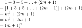 =1+3+5+...+ (2m+1) \\    = [1+3+5+...+ (2m-1)]+(2m+1) \\    =m^2+ (2m+1) \\    =m^2+2m+1 \\    = (m+1)^2 