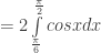 =2\int\limits_{\frac{\pi }{6}}^{\frac{\pi }{2}}cosxdx