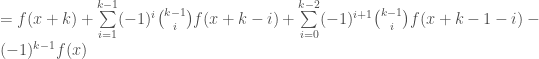 =f(x+k)+ \sum\limits_{i=1}^{k-1}(-1)^i \binom{k-1}{i}f(x+k-i)+\sum\limits_{i=0}^{k-2}(-1)^{i+1}\binom{k-1}{i}f(x+k-1-i) -(-1)^{k-1}f(x)