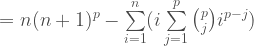 =n(n+1)^p-\sum\limits_{i=1}^{n}(i\sum\limits_{j=1}^{p}\binom{p}{j}i^{p-j})