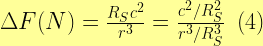 \,\, \Delta F(N)=\frac{R_{S}c^{2}}{r^{3}}=\frac{c^{2}/R_{S}^{2}}{r^{3}/R_{S}^{3}}  \,\,\, (4)