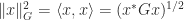 \|x\|_G^2 = \langle x, x \rangle = (x^*Gx)^{1/2}