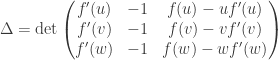 \Delta=\det\begin{pmatrix}f'(u)&-1&f(u)-uf'(u)\\f'(v)&-1&f(v)-vf'(v)\\f'(w)&-1&f(w)-wf'(w)\end{pmatrix}