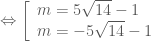 \Leftrightarrow \left[ \begin{array}{l} m=5\sqrt{14}-1 \\ m=-5\sqrt{14}-1 \end{array} \right.