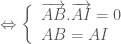 \Leftrightarrow \left \{ \begin{array}{l} \overrightarrow{AB} . \overrightarrow{AI} = 0 \\ AB = AI \end{array} \right.