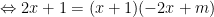 \Leftrightarrow 2x + 1 = (x + 1)( - 2x + m)