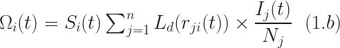 \Omega_i(t) = S_i(t) \sum_{j=1}^{n} L_d(r_{ji}(t)) \times \dfrac{I_j(t)}{N_j} \ \ (1.b)  