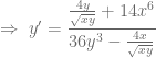 \Rightarrow \; y' = \dfrac{\frac{4y}{\sqrt{xy}} + 14x^6}{36y^3 - \frac{4x}{\sqrt{xy}}}