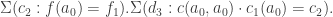 \Sigma (c_2 : f(a_0) = f_1). \Sigma (d_3 : c(a_0,a_0) \cdot c_1(a_0) = c_2).