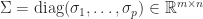 \Sigma = \mathrm{diag}(\sigma_1,\dots, \sigma_p)\in\mathbb{R}^{m\times n}