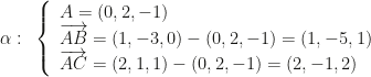 \alpha:~\left\{\begin{array}{l}A=(0,2,-1)\\\overrightarrow{AB}=(1,-3,0)-(0,2,-1)=(1,-5,1)\\\overrightarrow{AC}=(2,1,1)-(0,2,-1)=(2,-1,2)\end{array}\right.