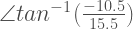 \angle tan^{-1} (\frac{-10.5}{15.5})