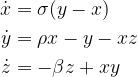 \begin{aligned}\dot{x} & = \sigma(y-x) \\ \dot{y} & = \rho x - y - xz \\ \dot{z} & = -\beta z + xy \end{aligned}