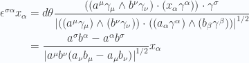 \begin{aligned}\epsilon^{\sigma\alpha} x_\alpha&=d\theta\frac{((a^\mu \gamma_\mu \wedge b^\nu \gamma_\nu) \cdot ( x_\alpha \gamma^\alpha)) \cdot \gamma^\sigma }{{\left\lvert{((a^\mu \gamma_\mu) \wedge (b^\nu \gamma_\nu)) \cdot ((a_\alpha \gamma^\alpha) \wedge (b_\beta \gamma^\beta))}\right\rvert}^{1/2}} \\ &=\frac{ a^\sigma b^\alpha - a^\alpha b^\sigma }{{\left\lvert{a^\mu b^\nu( a_\nu b_\mu - a_\mu b_\nu)}\right\rvert}^{1/2}} x_\alpha \end{aligned} 