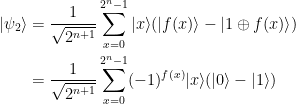 \begin{aligned}|\psi_2\rangle & = \frac{1}{\sqrt{2^{n+1}}}\sum_{x = 0}^{2^n-1}|x\rangle(|f(x)\rangle-|1\oplus f(x)\rangle ) \\ &= \frac{1}{\sqrt{2^{n+1}}} \sum_{x = 0}^{2^n-1} (-1)^{f(x)}|x\rangle (|0\rangle -|1\rangle ) \end{aligned}