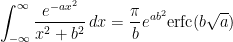 \begin{aligned} \int_{-\infty}^\infty \frac{e^{-ax^2}}{x^2+b^2}\,dx=\frac{\pi}{b} e^{ab^2} \text{erfc}(b\sqrt{a}) \end{aligned}