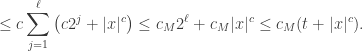 \begin{aligned} \le c\sum _{j=1}^{\ell }\left (c2^{j}+|x|^{c}\right )\le c_{M}2^{\ell }+c_{M}|x|^{c}\le c_{M}(t+|x|^{c}). \end{aligned}