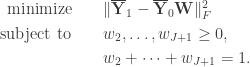 \begin{aligned} \text{minimize} \qquad & \| \overline{\mathbf{Y}}_1 - \overline{\mathbf{Y}}_0 \mathbf{W} \|_F^2 \\  \text{subject to} \qquad & w_2, \dots, w_{J+1} \geq 0, \\  & w_2 + \dots + w_{J+1} = 1. \end{aligned}