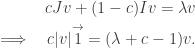 \begin{aligned}  &&cJv+(1-c)Iv=\lambda v\\  &\implies& c|v|\overset{\rightarrow}{1}=(\lambda+c-1) v.  \end{aligned}  