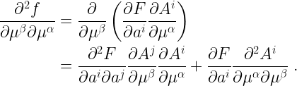 \begin{aligned}   \frac{\partial^2 f}{\partial \mu^{\beta}\partial \mu^{\alpha}} &=    \frac{\partial }{\partial \mu^{\beta}} \left( \frac{\partial F}{\partial a^i} \frac{\partial A^i}{\partial \mu^{\alpha}} \right) \\  &= \frac{\partial^2 F }{\partial a^i\partial a^j} \frac{\partial A^j}{\partial \mu^{\beta}} \frac{\partial A^i}{\partial \mu^{\alpha}} + \frac{\partial F}{\partial a^i}  \frac{\partial^2 A^i}{\partial \mu^{\alpha} \partial \mu^{\beta}} \ .   \end{aligned}    