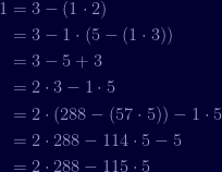 \begin{aligned}  1 &= 3 - (1 \cdot 2) \\  &= 3 - 1 \cdot (5 - (1 \cdot 3)) \\  &= 3 - 5 + 3 \\  &= 2 \cdot 3 - 1 \cdot 5 \\  &= 2 \cdot (288 - (57 \cdot 5)) - 1 \cdot 5 \\  &= 2 \cdot 288 - 114 \cdot 5 - 5 \\  &= 2 \cdot 288 - 115 \cdot 5  \end{aligned}  