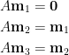\begin{aligned}  A\mathbf{m}_1&=\mathbf{0}\\    A\mathbf{m}_2&=\mathbf{m}_1\\    A\mathbf{m}_3&=\mathbf{m}_2\end{aligned}
