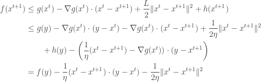\begin{aligned}  f(x^{t+1}) &\leq g(x^t) - \nabla g(x^t)\cdot (x^t - x^{t+1}) + \frac{L}{2}\|x^t - x^{t+1}\|^2 + h(x^{t+1})\\  &\leq g(y) - \nabla g(x^t)\cdot(y-x^t) - \nabla g(x^t)\cdot (x^t - x^{t+1}) + \frac{1}{2\eta}\|x^t-x^{t+1}\|^2 \\  &\qquad+ h(y) - \left(\frac{1}{\eta}(x^t - x^{t+1}) - \nabla g(x^t))\cdot (y-x^{t+1}\right)\\  &=f(y) - \frac{1}{\eta} (x^t-x^{t+1})\cdot (y-x^{t}) - \frac{1}{2\eta} \|x^t - x^{t+1}\|^2  \end{aligned} 