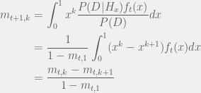 \begin{aligned}  m_{t+1,k} & = \int_0^1 x^k \frac{ P(D|H_x) f_t(x) }{ P(D) } dx \\  & = \frac{1}{ 1 - m_{t,1} } \int_0^1 (x^k - x^{k + 1}) f_t(x) dx \\  & = \frac{ m_{t,k} - m_{t,k+1} }{1 - m_{t,1} }  \end{aligned}