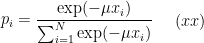 \begin{aligned}  p_i = \frac{\exp(- \mu x_i)}{\sum_{i=1}^N \exp (- \mu x_i)}  \end{aligned}  \ \ \ \ (xx)