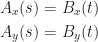 \begin{aligned} A_x(s) &= B_x(t)\\ A_y(s) &= B_y(t) \end{aligned} 