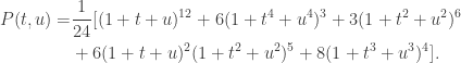\begin{aligned} P(t, u)= &\frac 1 {24}[(1+t+u)^{12} + 6(1+t^4+u^4)^3 + 3(1+t^2+u^2)^6\\&+6(1+t+u)^2 (1+t^2+u^2)^5 + 8(1+t^3+u^3)^4].\end{aligned}
