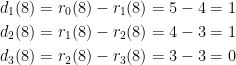 \begin{aligned} d_1(8)&=r_0(8)-r_1(8)=5-4=1\\  d_2(8)&=r_1(8)-r_2(8)=4-3=1\\  d_3(8)&=r_2(8)-r_3(8)=3-3=0\end{aligned}