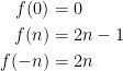 \begin{aligned} f(0)&=0\\f(n)&=2n-1\\f(-n)&=2n \end{aligned}
