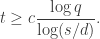 \begin{aligned} t\geq c\frac {\log q}{\log (s/d)}. \end{aligned}
