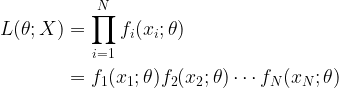 \begin{aligned}L(\theta;X) &= \prod_{i=1}^{N} f_i(x_i;\theta) \\ &= f_1(x_1;\theta)f_2(x_2;\theta) \cdots f_N(x_N;\theta) \end{aligned} 