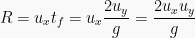 \begin{aligned}R={{u}_{x}}{{t}_{f}}={{u}_{x}}\frac{2{{u}_{y}}}{g}=\frac{2{{u}_{x}}{{u}_{y}}}{g}\end{aligned}